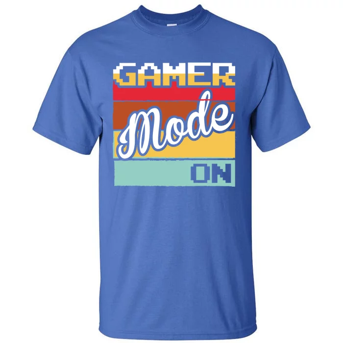 Funny Gaming Gamer Mode On Gamer Video Games Gift Tall T-Shirt