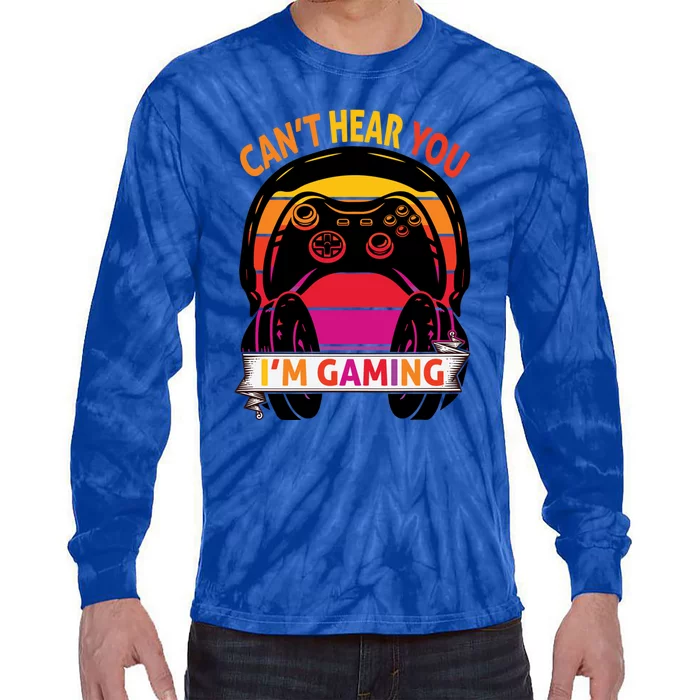 Funny Gamer Gift Headset Cant Hear You Im Gaming Gift Tie-Dye Long Sleeve Shirt