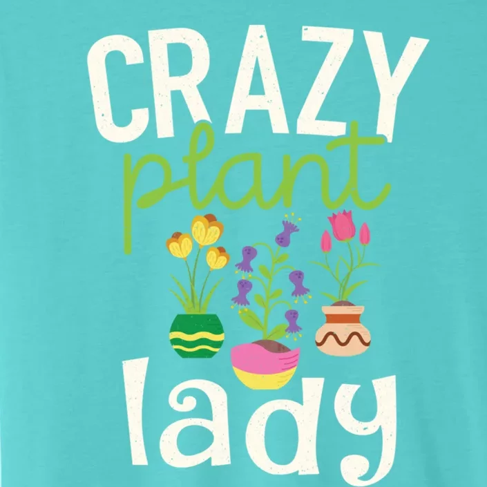 Funny Gardening Gift Crazy Plant Lady Gift ChromaSoft Performance T-Shirt