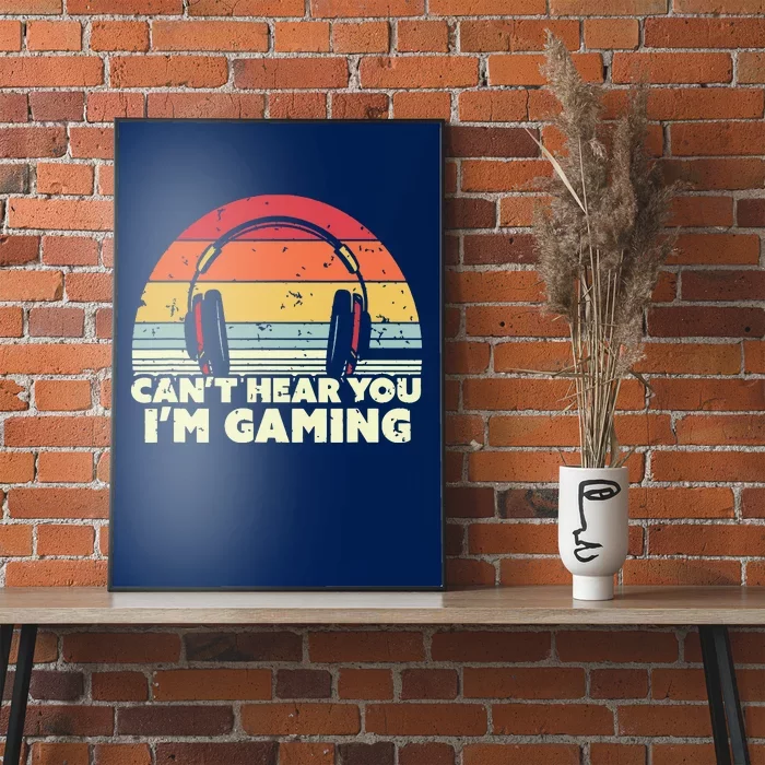 Funny Gamer Gift Idea Cant Hear You Im Gaming Poster