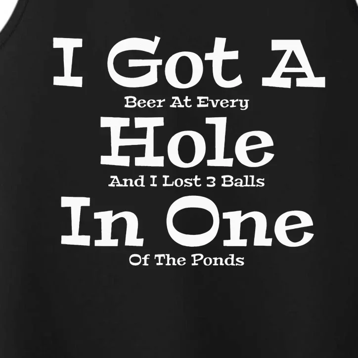 Funny Golfing Golf Golfer Beer I Got A Hole In One Lost Ball Performance Tank