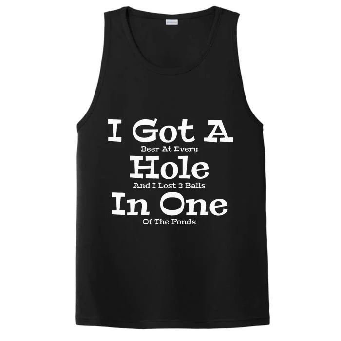 Funny Golfing Golf Golfer Beer I Got A Hole In One Lost Ball Performance Tank