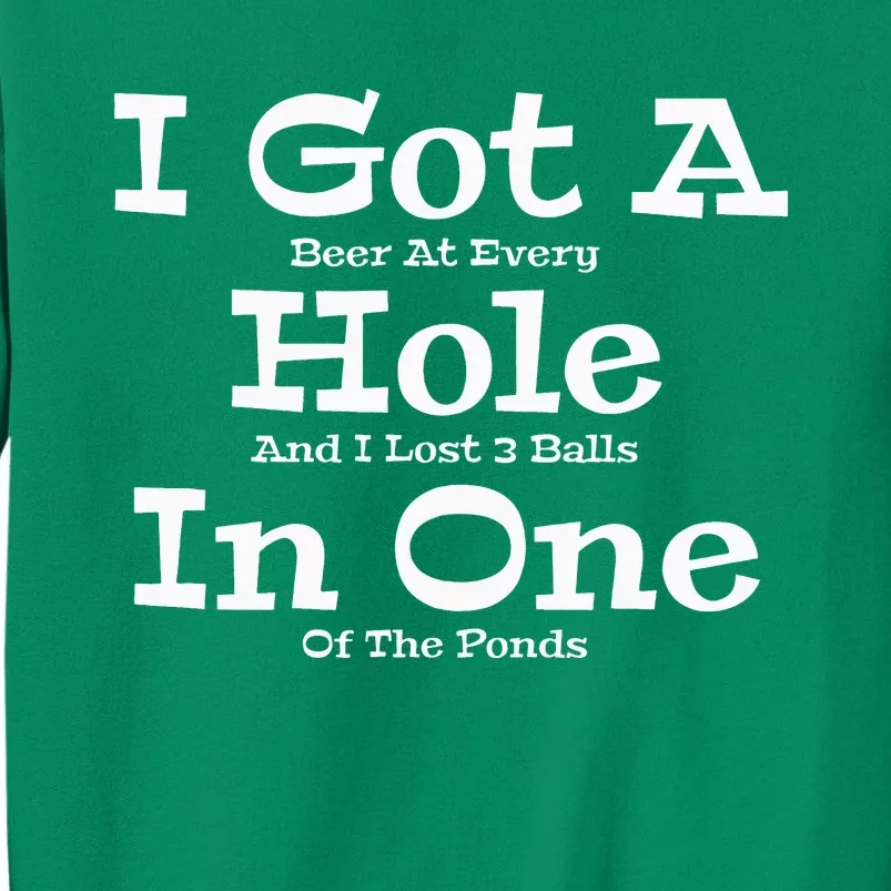 Funny Golfing Golf Golfer Beer I Got A Hole In One Lost Ball Sweatshirt