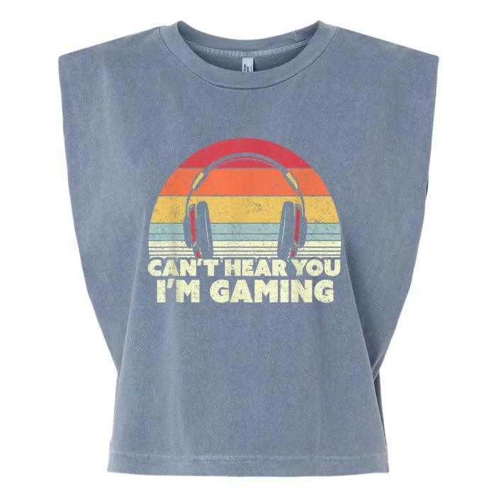 Funny Gamer Gift Idea Cant Hear You Im Gaming Garment-Dyed Women's Muscle Tee