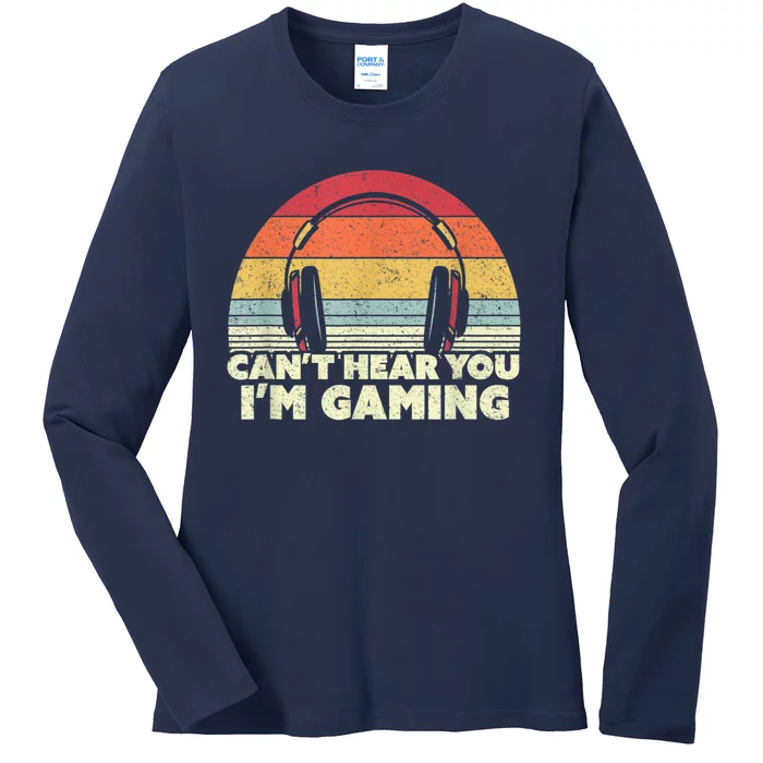 Funny Gamer Gift Idea Cant Hear You Im Gaming Ladies Long Sleeve Shirt