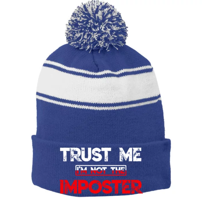 Funny Gamer Gag Trust Me Im Not Imposter Great Gift Stripe Pom Pom Beanie