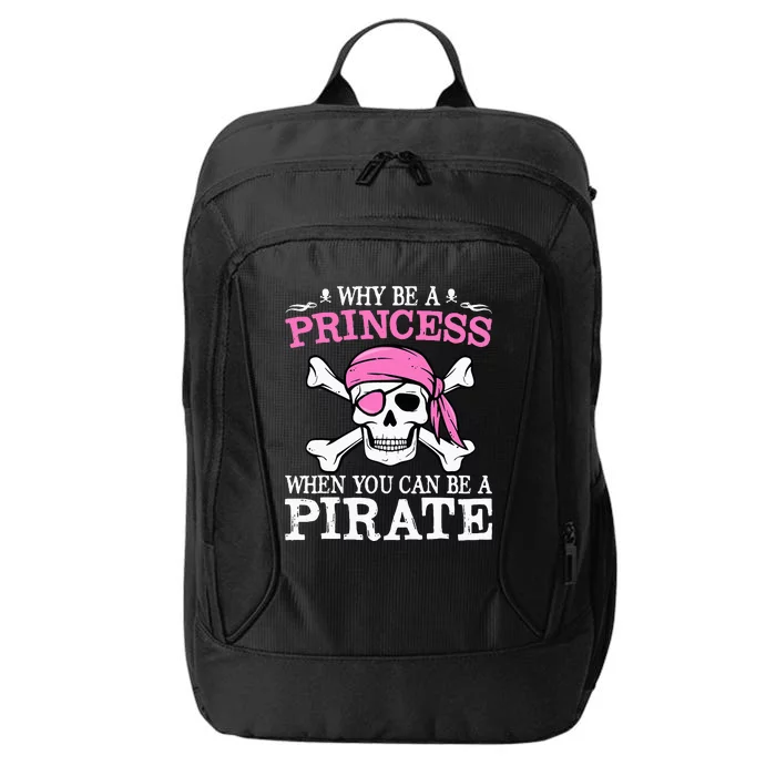 Funny Girl Gifts Why Be A Princess When You Can Be A Pirate City Backpack