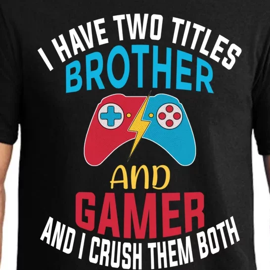 Funny Gamer Gift Brother Quote Video Games Cute Gift Pajama Set