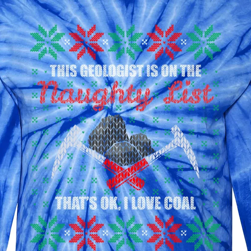 Funny Geologist Geology Ugly Christmas Sweater Naughty List Meaningful Gift Tie-Dye Long Sleeve Shirt