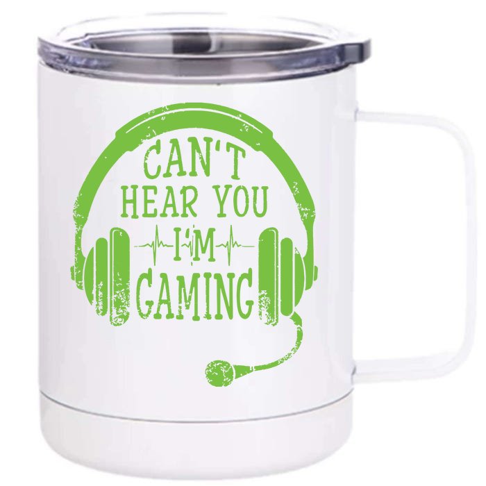 Funny Gamer Gift Headset Cant Hear You Im Gaming Front & Back 12oz Stainless Steel Tumbler Cup