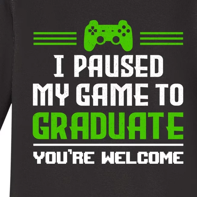 Funny Gamer Graduate Graduation I Paused My Game To Graduate Video Gamer Baby Long Sleeve Bodysuit