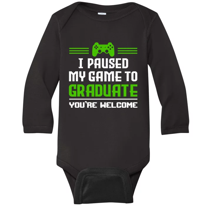 Funny Gamer Graduate Graduation I Paused My Game To Graduate Video Gamer Baby Long Sleeve Bodysuit