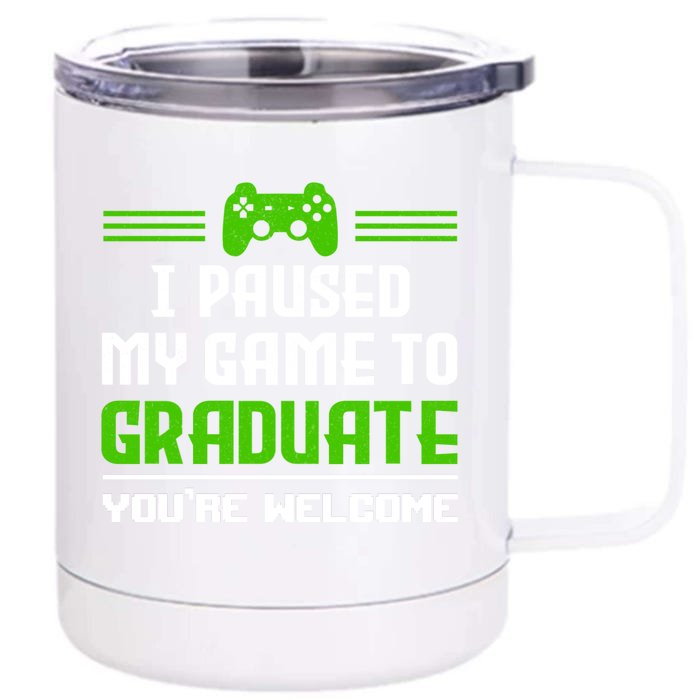 Funny Gamer Graduate Graduation I Paused My Game To Graduate Video Gamer Front & Back 12oz Stainless Steel Tumbler Cup