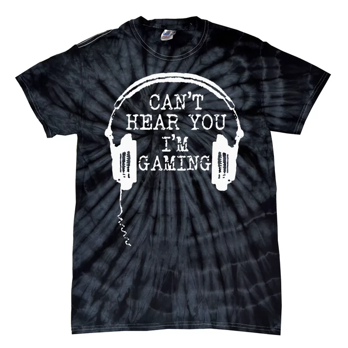 Funny Gamer Headset I Cant Hear You Im Gaming Tie-Dye T-Shirt