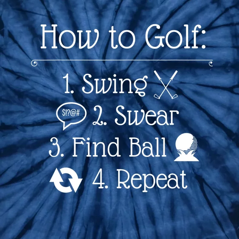 Funny Golfing How To Golf Funny Golf Sayings Gift Tie-Dye T-Shirt