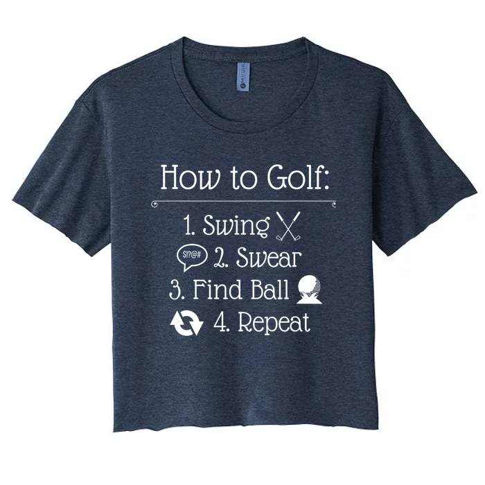 Funny Golfing How To Golf Funny Golf Sayings Gift Women's Crop Top Tee