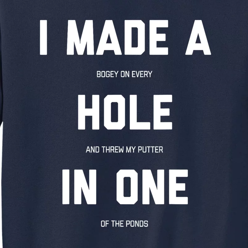 Funny Golf Hole In One Golf Gag Gifts Gift Tall Sweatshirt