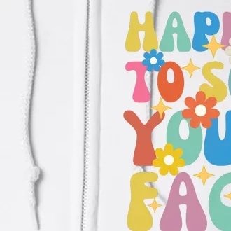 Funny Groovy Happy To See Your Face Teachers Students First Day Of School Full Zip Hoodie