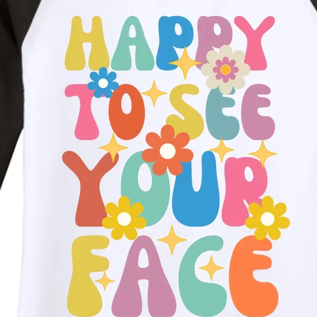 Funny Groovy Happy To See Your Face Teachers Students First Day Of School Women's Tri-Blend 3/4-Sleeve Raglan Shirt