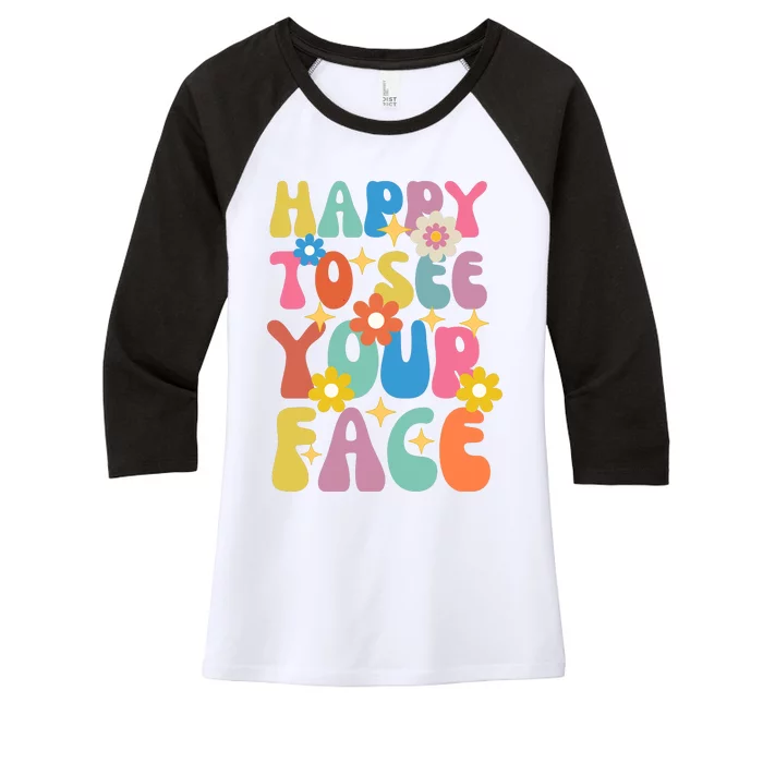 Funny Groovy Happy To See Your Face Teachers Students First Day Of School Women's Tri-Blend 3/4-Sleeve Raglan Shirt