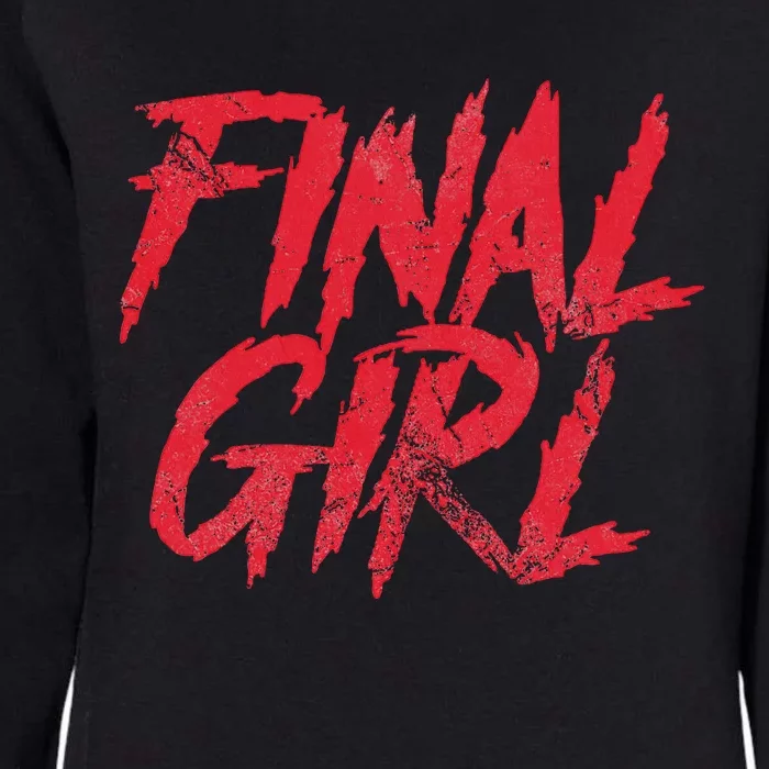 Final Girl Horror Movie Scary Film Halloween Costume Grunge Womens California Wash Sweatshirt