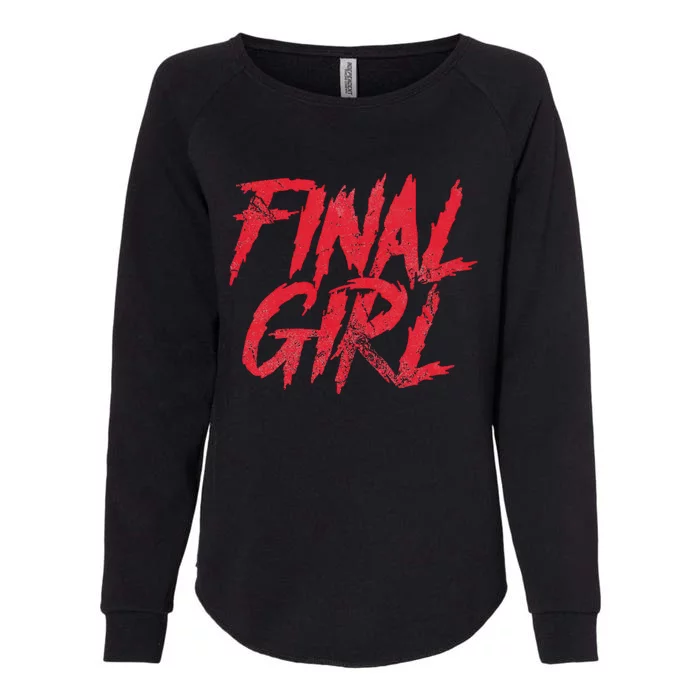 Final Girl Horror Movie Scary Film Halloween Costume Grunge Womens California Wash Sweatshirt