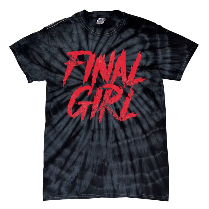 Final Girl Horror Movie Scary Film Halloween Costume Grunge Tie-Dye T-Shirt