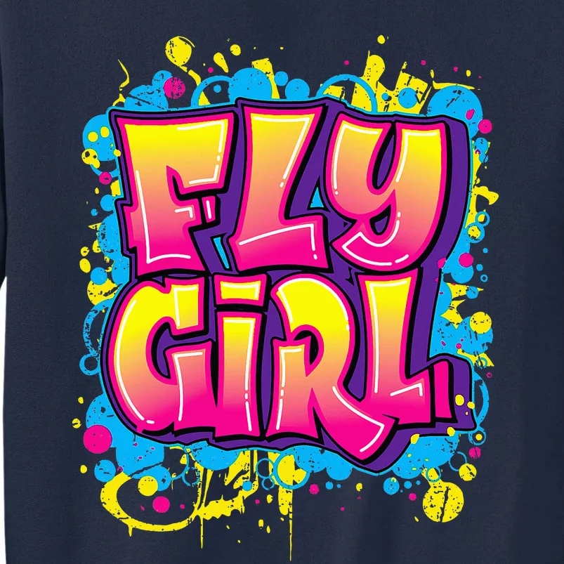 Fly Girl Hip Hop 80s 90s Dance Bgirl Urban Graffiti Style Tall Sweatshirt