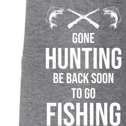 Funny Gone Hunting Be Back Soon To Go Fishing Humor Gift Doggie 3-End Fleece Hoodie