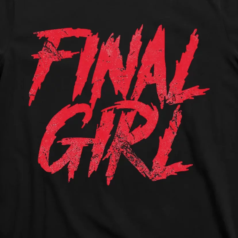 Final Girl Horror Movie Scary Film Halloween Costume Grunge T-Shirt