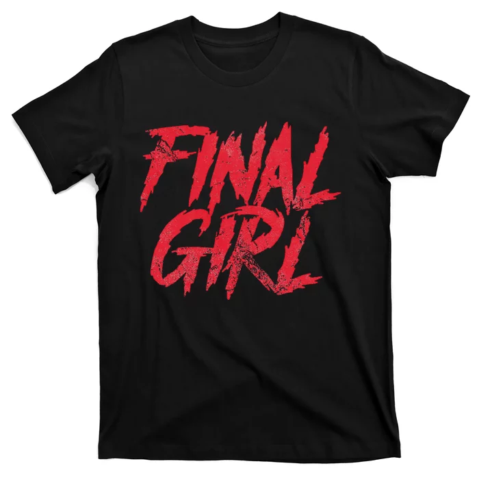 Final Girl Horror Movie Scary Film Halloween Costume Grunge T-Shirt