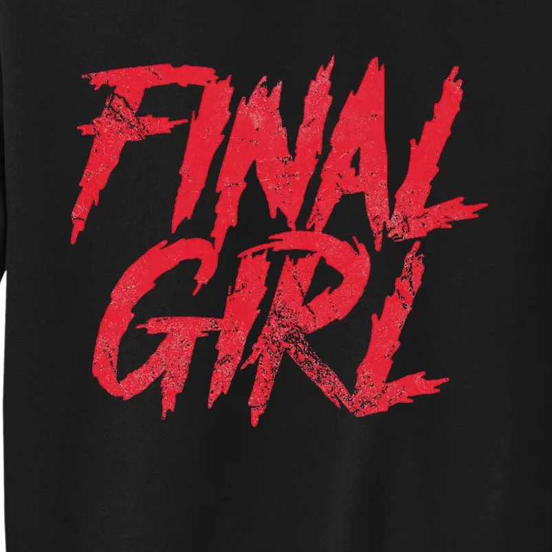 Final Girl Horror Movie Scary Film Halloween Costume Grunge Tall Sweatshirt