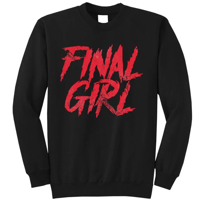 Final Girl Horror Movie Scary Film Halloween Costume Grunge Tall Sweatshirt