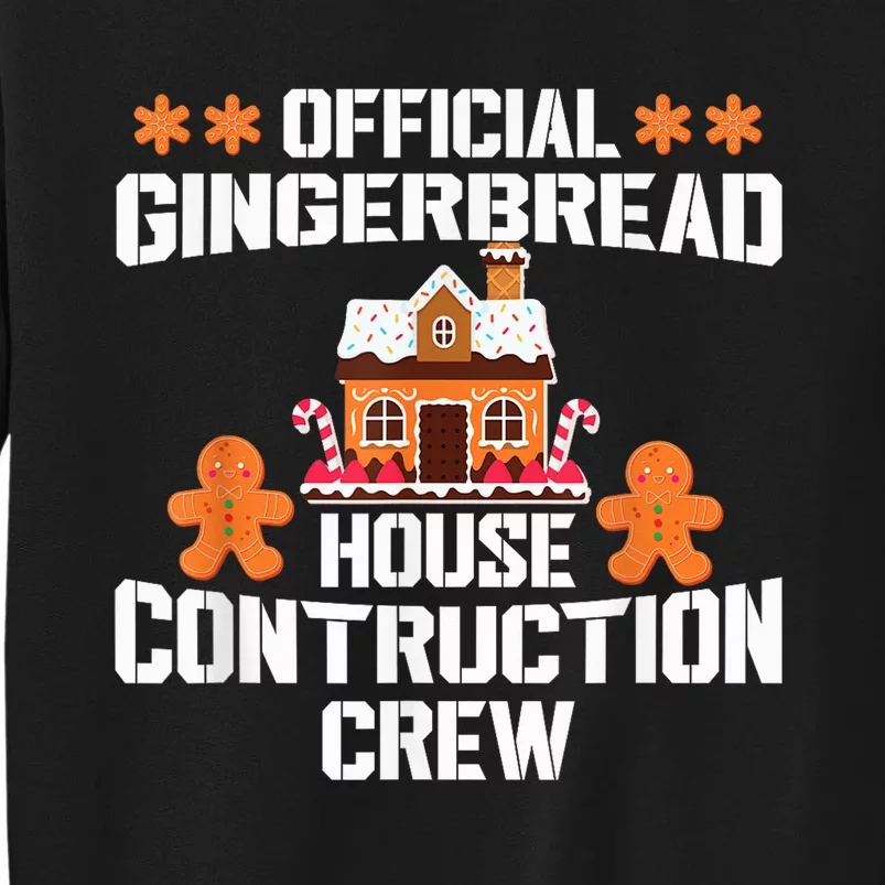 Funny Gingerbread House Construction Crew Christmas Cookie Tall Sweatshirt