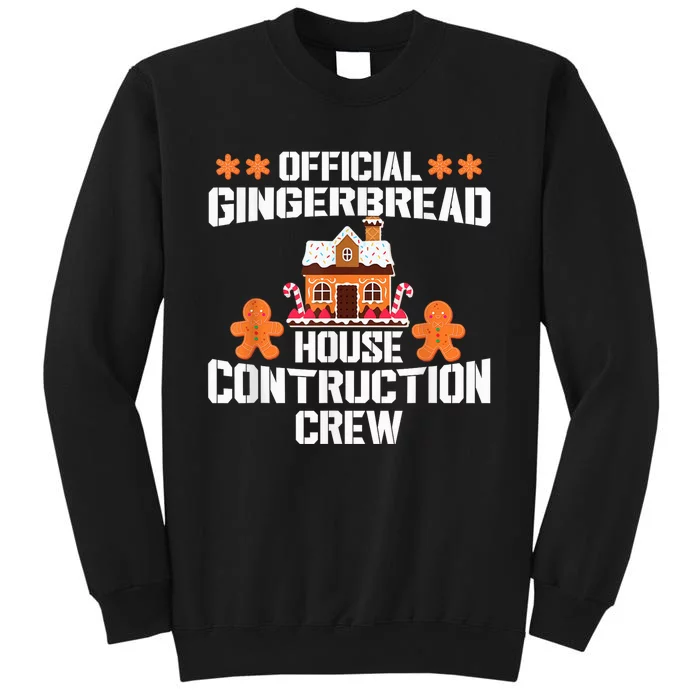 Funny Gingerbread House Construction Crew Christmas Cookie Tall Sweatshirt