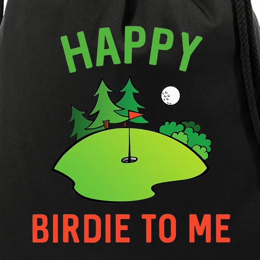 Funny Golf Happy Birdie To Me Golfer Dad Uncle Birthday Gift Drawstring Bag