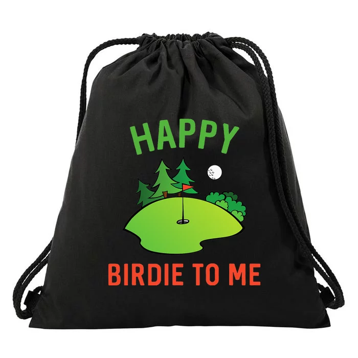 Funny Golf Happy Birdie To Me Golfer Dad Uncle Birthday Gift Drawstring Bag