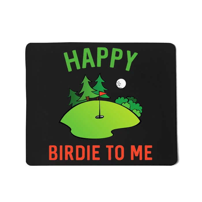 Funny Golf Happy Birdie To Me Golfer Dad Uncle Birthday Gift Mousepad