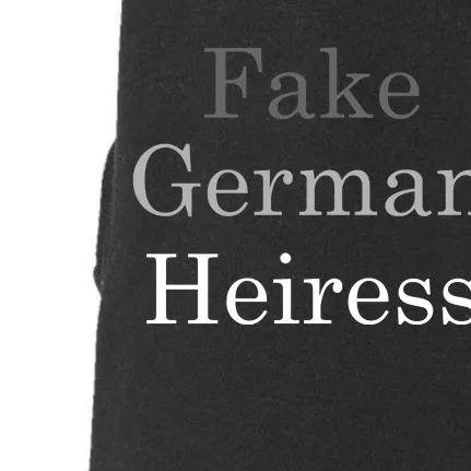 Fake German Heiress Funny Meme Doggie 3-End Fleece Hoodie