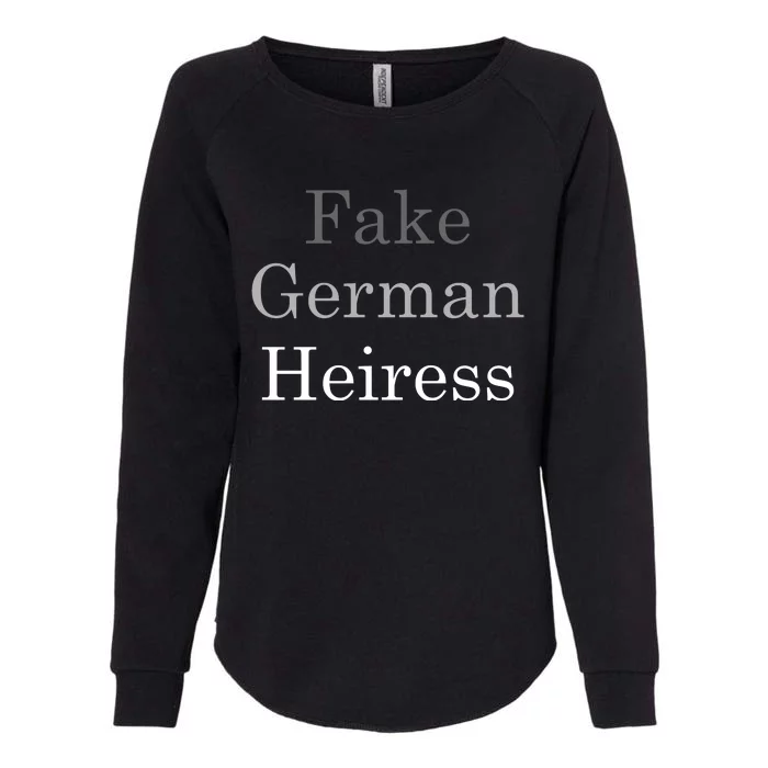 Fake German Heiress Funny Meme Womens California Wash Sweatshirt