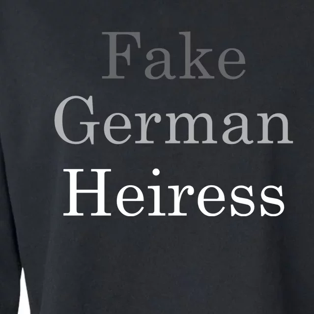 Fake German Heiress Funny Meme Cropped Pullover Crew