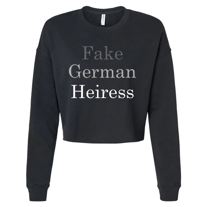 Fake German Heiress Funny Meme Cropped Pullover Crew