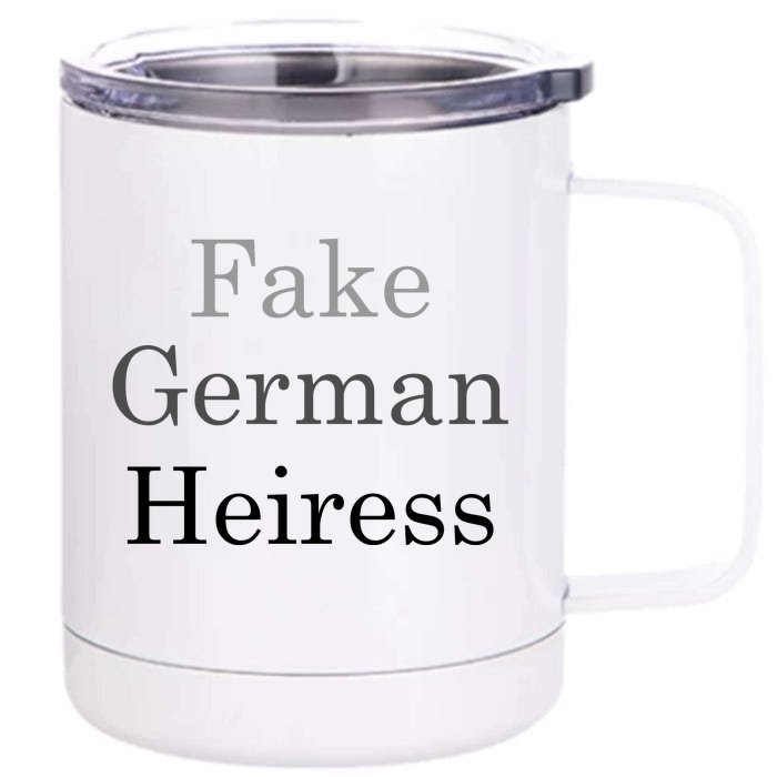 Fake German Heiress Funny Meme Front & Back 12oz Stainless Steel Tumbler Cup