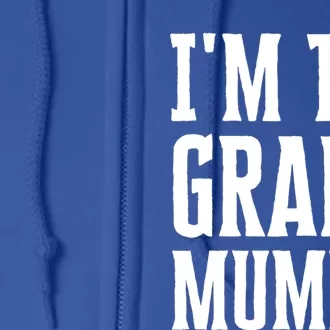 Funny Grandma Halloween Quote IM The Grand Mummy Gift Full Zip Hoodie