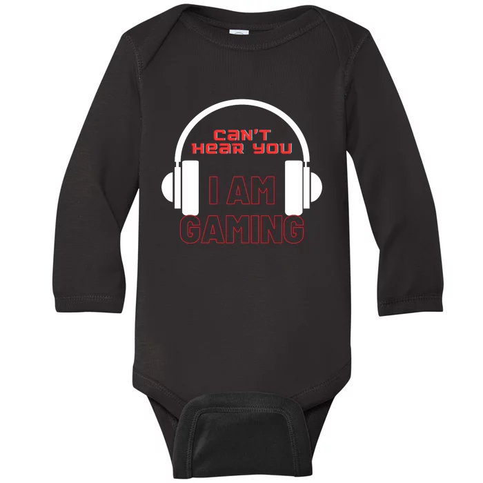 Funny Gamer Headset I Can't Hear You I'm Gaming Baby Long Sleeve Bodysuit