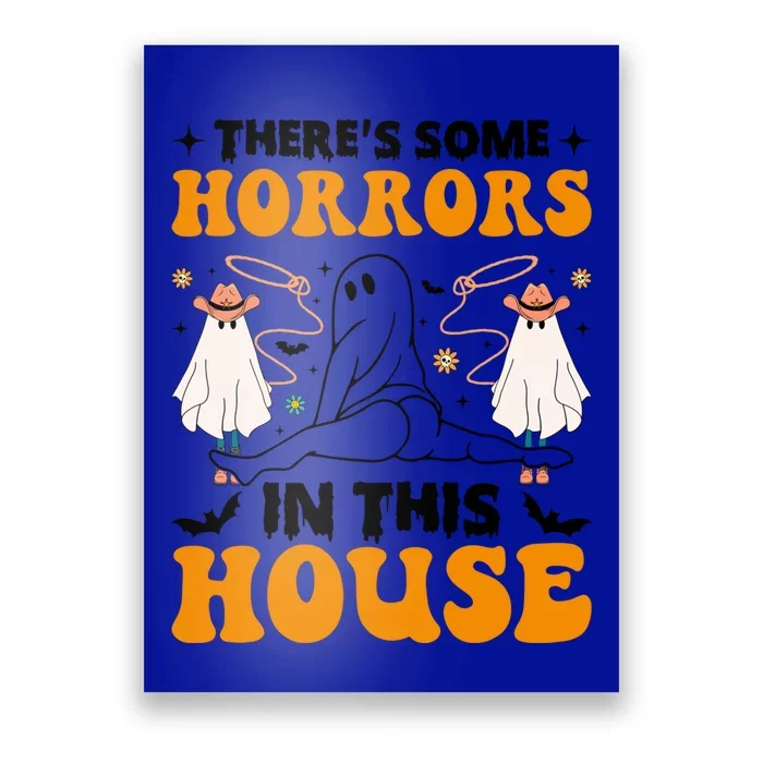 Funny Ghost Halloween ThereS Some Horrors In This House Gift Poster