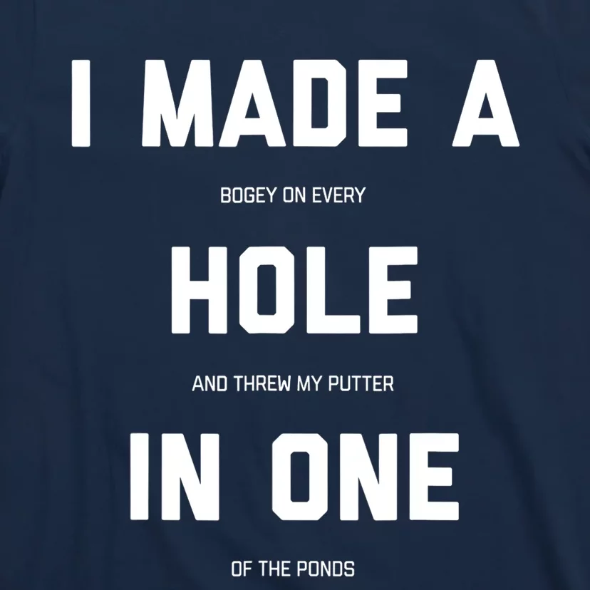 Funny Golf Hole In One Golf Gag Gifts T-Shirt