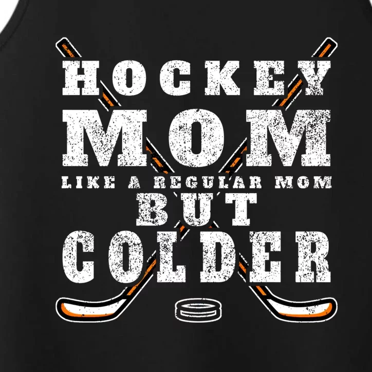 Funny Gift Hockey Mom Gift Like A Regular Mom But Colder Gift Meaningful Gift Performance Tank