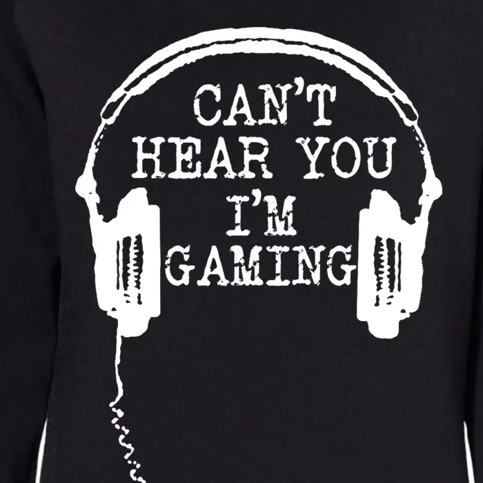 Funny Gamer Headset I Can't Hear You I'm Gaming Great Gift Womens California Wash Sweatshirt