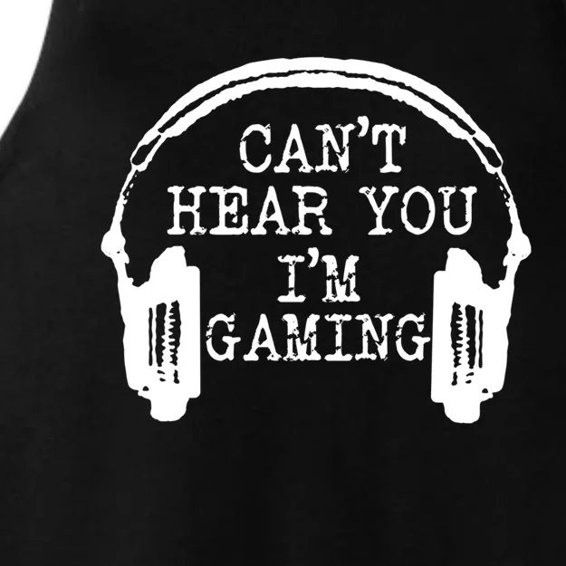 Funny Gamer Headset I Can't Hear You I'm Gaming Meaningful Gift Ladies Tri-Blend Wicking Tank